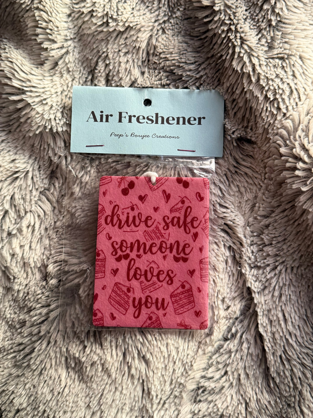 Drive Safe Someone Loves You Air Freshener