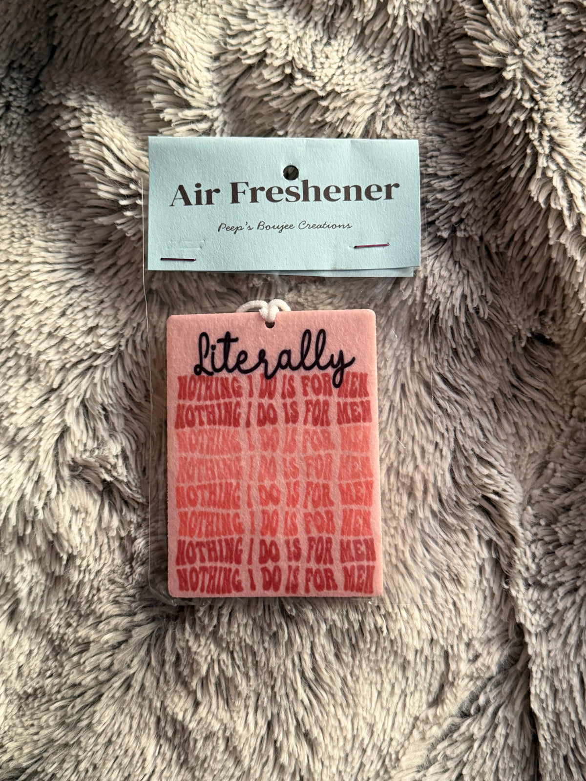 Nothing I Do Is For Men Air Freshener