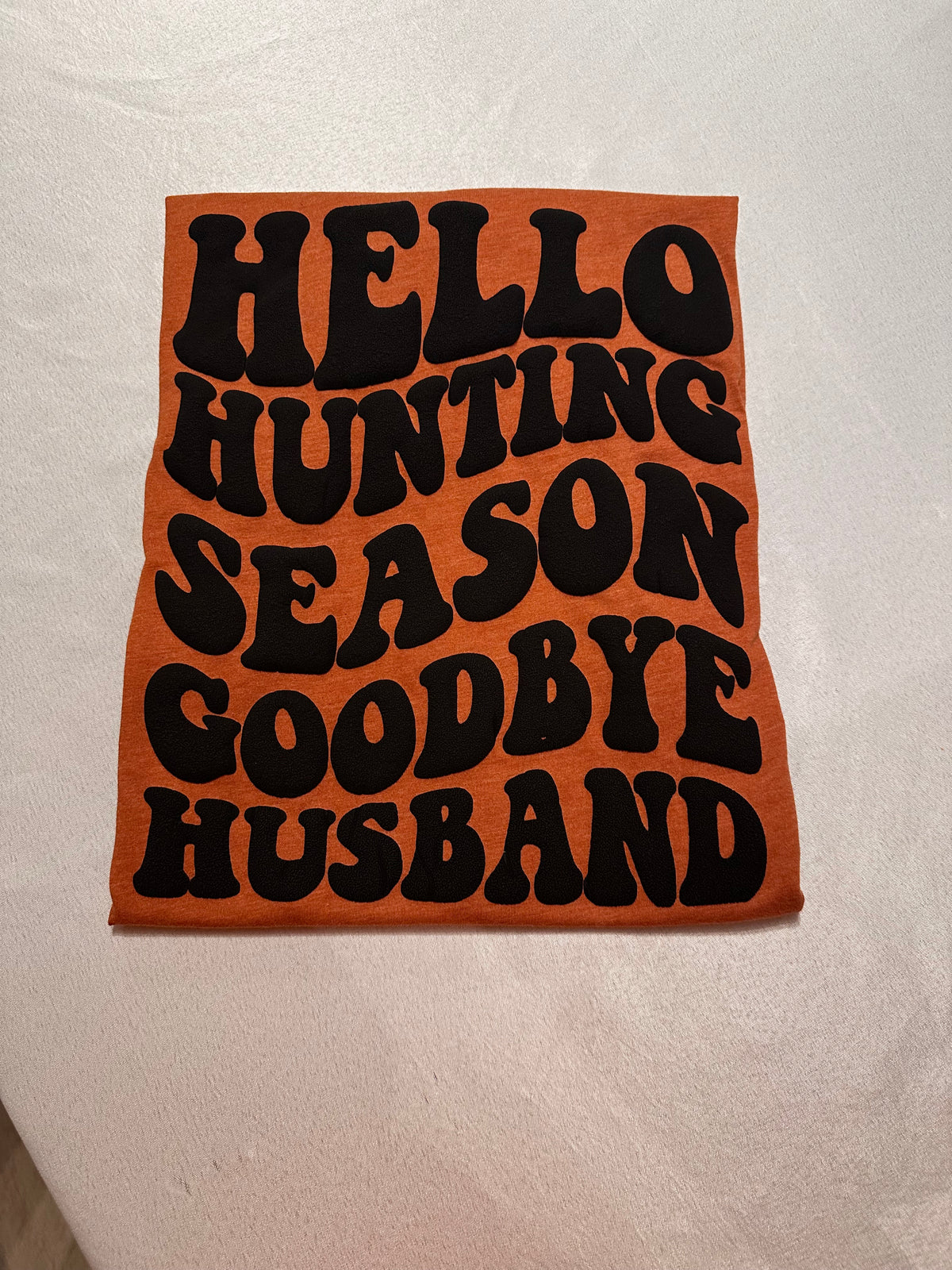 Hello Hunting Season Goodbye Husband Hoodie or Sweatshirt