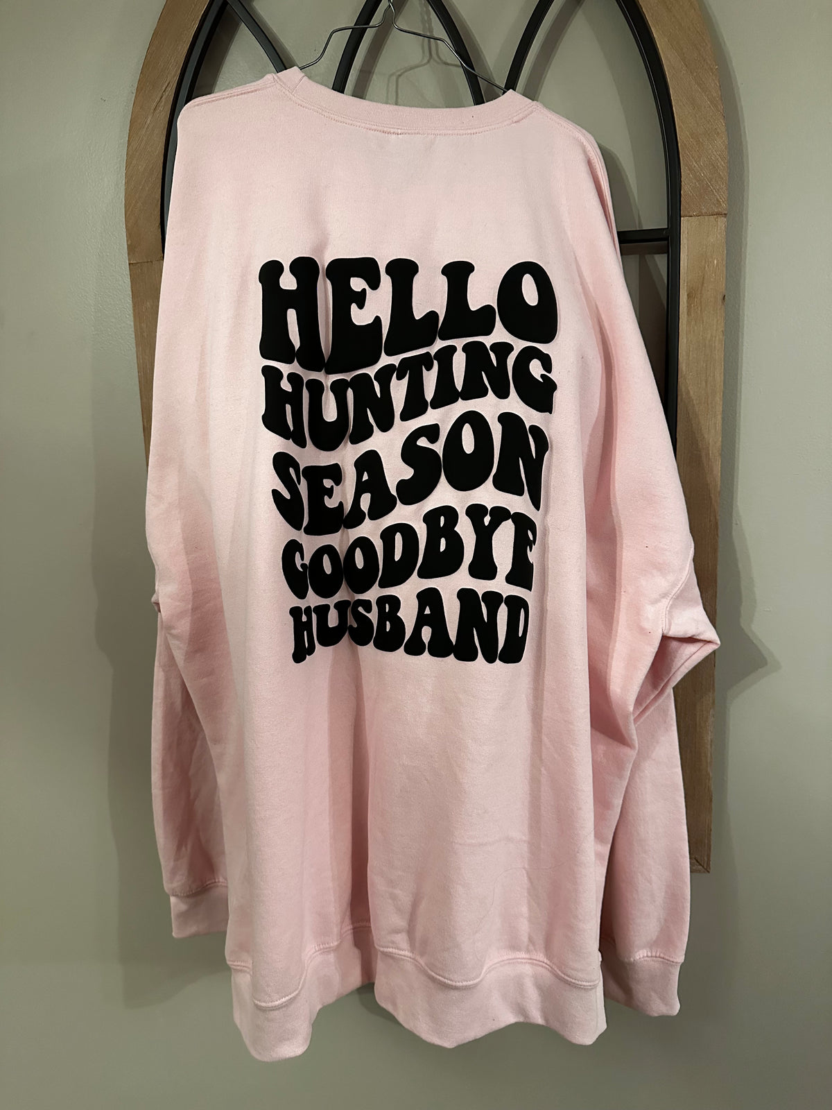 Hello Hunting Season Goodbye Husband Hoodie or Sweatshirt