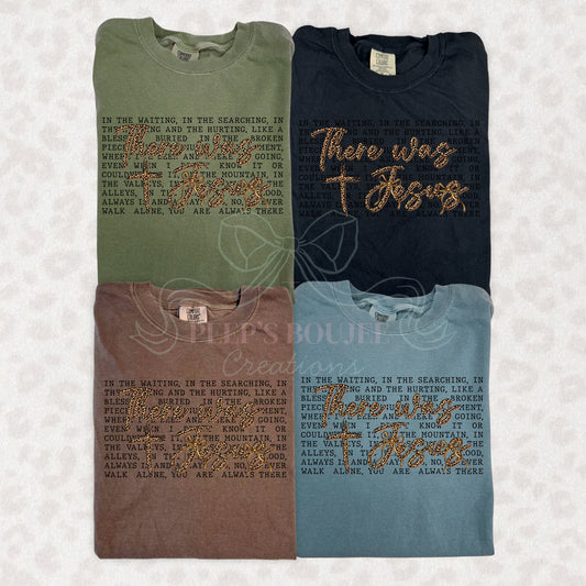 There was Jesus Shirt Sweatshirt Hoodie
