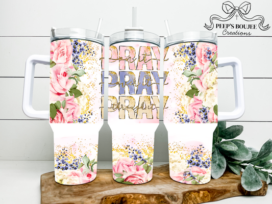 Pray on It, Over it, Through it 40oz Tumbler
